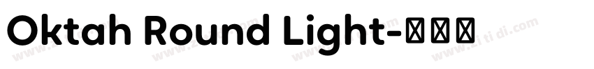 Oktah Round Light字体转换 Oktah Round Light字体转换